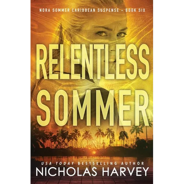 Relentless Sommer: Nora Sommer Caribbean Suspense