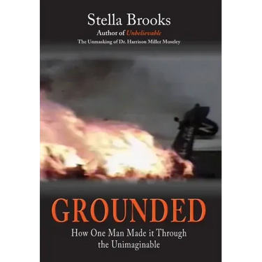 Grounded: How One Man Made it Through the Unimaginable