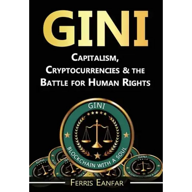 Gini: Capitalism, Cryptocurrencies & the Battle for Human Rights