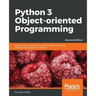 Python 3 Object-Oriented Programming - Second Edition: Building robust and maintainable software with object oriented design patterns in Python