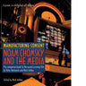 Manufacturing Consent: Noam Chomsky and the Media: The Companion Book to the Award-Winning Film by Peter Wintonick and Mark Achbar