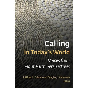 Calling in Today's World: Voices from Eight Faith Perspectives