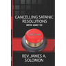 Cancelling Satanic Resolutions Written Against You