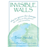 Invisible Walls: Why We Ignore the Damage We Inflict on the Planet--And Ourselves