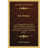 It Is Written: Or The Accordance Of Old Testament Prophecy Relating To Our Lord Jesus Christ, With Its Fulfillment In The New Testament (1842)