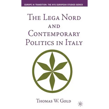 The Lega Nord and Contemporary Politics in Italy