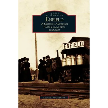 Enfield: A Swedish-American Farm Community, 1850-2002