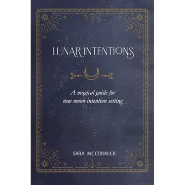Lunar Intentions: A Magical Guide for New Moon Intention Setting