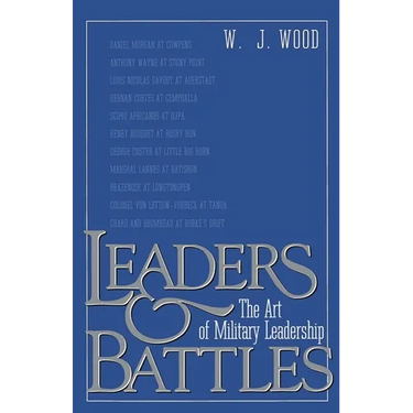 Leaders and Battles: The Art of Military Leadership