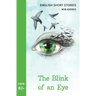 English Short Stories: The Blink of an Eye (CEFR Level B2+)