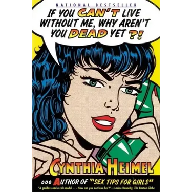 If You Can't Live Without Me, Why Aren't You Dead Yet?!