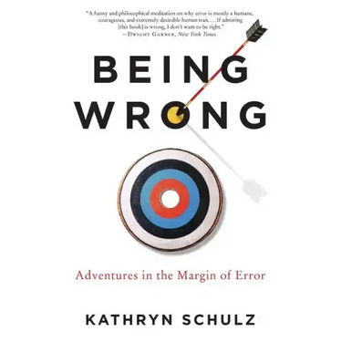Being Wrong: Adventures in the Margin of Error