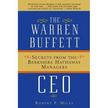 The Warren Buffett CEO: Secrets from the Berkshire Hathaway Managers