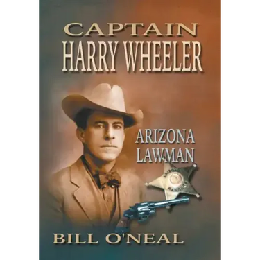 Captain Harry Wheeler, Arizona Lawman
