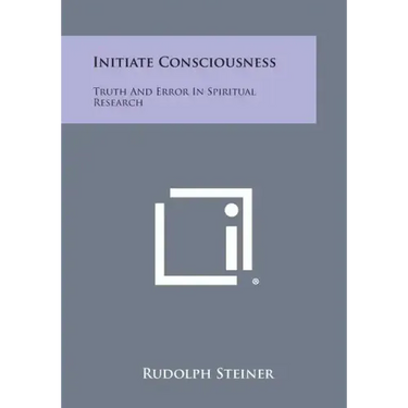 Initiate Consciousness: Truth and Error in Spiritual Research