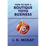 How to Run a Boutique Yoyo Business