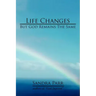 Life Changes But God Remains the Same: (Poems, Prose and Letters)