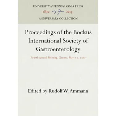 Proceedings of the Bockus International Society of Gastroenterology: Fourth Annual Meeting, Geneva, May 7-9, 1962