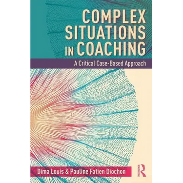 Complex Situations in Coaching: A Critical Case-Based Approach