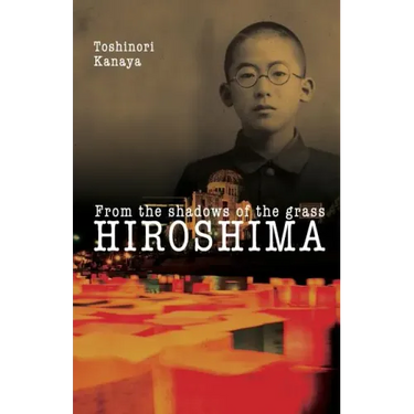 Hiroshima: From the shadows of the grass