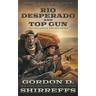 Rio Desperado and Top Gun: Two Full Length Western Novels