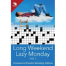 Long Weekend Lazy Monday Vol 1: Crossword Puzzles Monday Edition