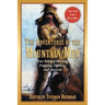 The Adventures of the Mountain Men: True Tales of Hunting, Trapping, Fighting, Adventure, and Survival