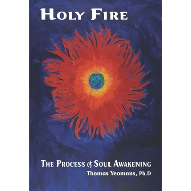 Holy Fire: The Process of Soul Awakening