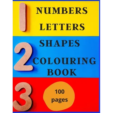 Numbers, Letters, Shapes Colouring Book.: Easy English Words To Colour And Copy, Pre-school Activity Book, Early Years, Fun With Crayons Or Pencils, F
