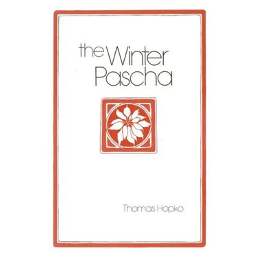 The Winter Pascha: Readings for the Christmas-Epiphany Season
