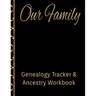 Our Family Genealogy Tracker & Ancestry Workbook: Research Family Heritage and Track Ancestry in this Genealogy Workbook 8x10 � 90 Pages