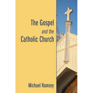The Gospel and the Catholic Church