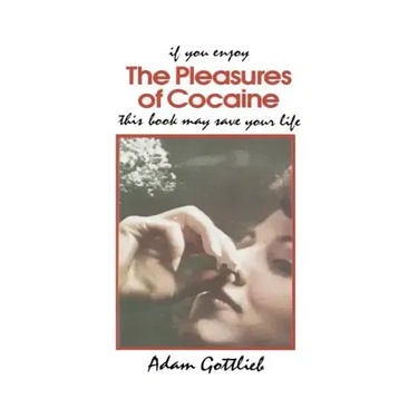 The Pleasures of Cocaine