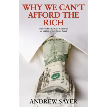 Why We Can't Afford the Rich