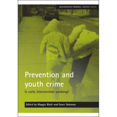 Prevention and Youth Crime: Is Early Intervention Working?