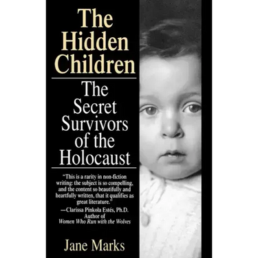 The Hidden Children: The Secret Survivors of the Holocaust