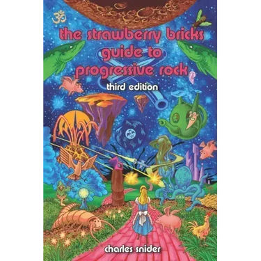 The Strawberry Bricks Guide to Progressive Rock: Third Edition
