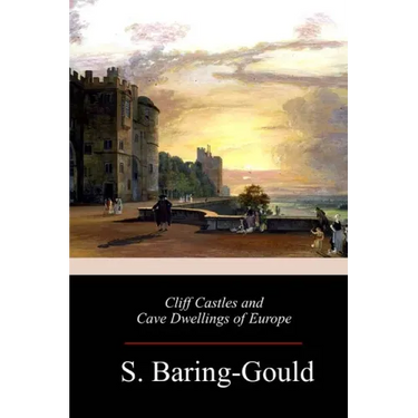 Cliff Castles and Cave Dwellings of Europe