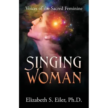Singing Woman: Voices of the Sacred Feminine