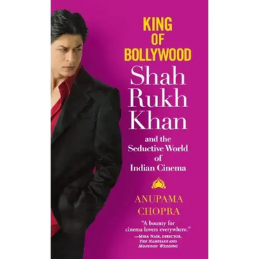 King of Bollywood: Shah Rukh Khan and the Seductive World of Indian Cinema