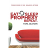 Eat, Sleep, Prophesy, Repeat
