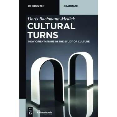 Cultural Turns: New Orientations in the Study of Culture