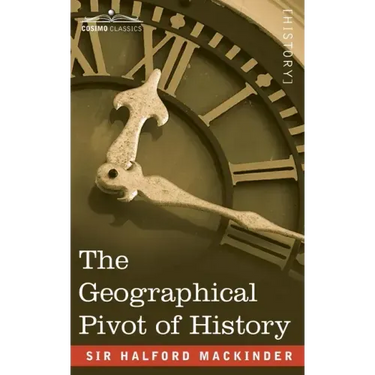 The Geographical Pivot of History