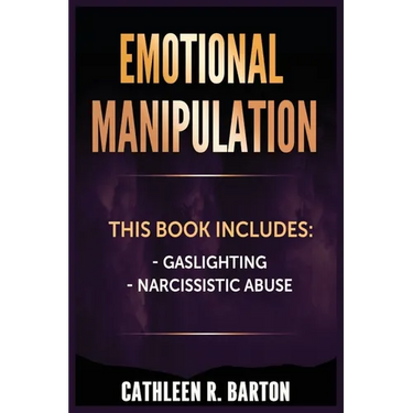 Emotional Manipulation: Gaslighting, Narcissistic Abuse