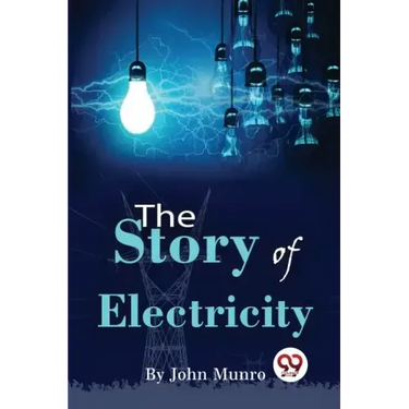 The Story Of Electricity