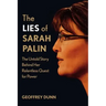 The Lies of Sarah Palin: The Untold Story Behind Her Relentless Quest for Power