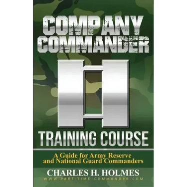 Company Commander Training Course: A Guide for Army Reserve and National Guard Commanders