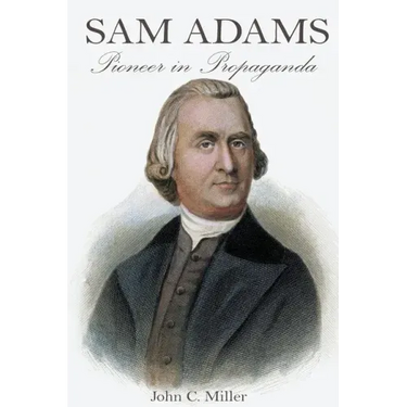 Sam Adams: Pioneer in Propaganda