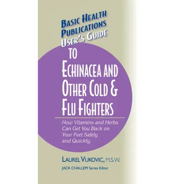 User's Guide to Echinacea and Other Cold & Flu Fighters