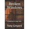 Broken Windows: A Collection of Creepy Tales